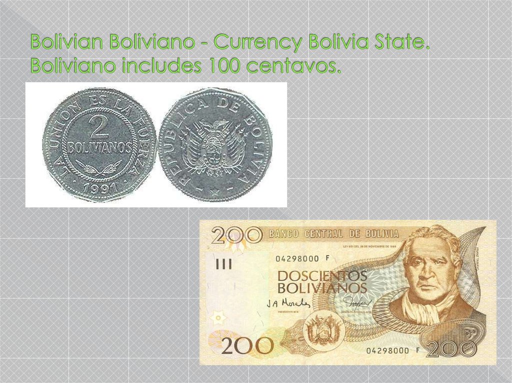 Bolivian Boliviano - Currency Bolivia State. Boliviano includes 100 centavos.