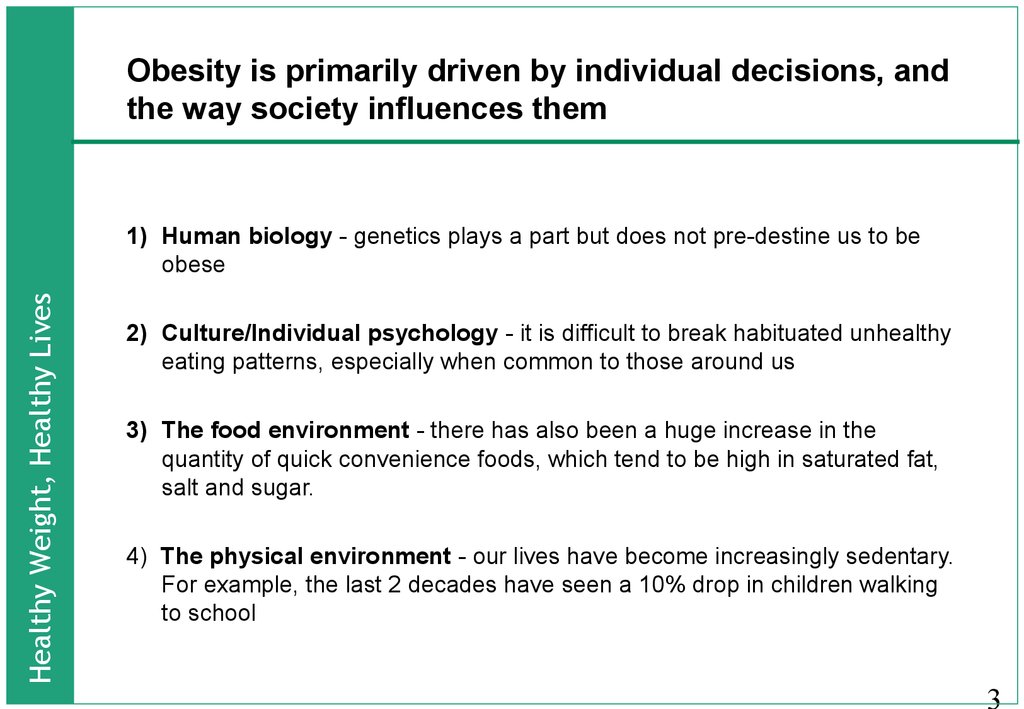 Obesity is primarily driven by individual decisions, and the way society influences them