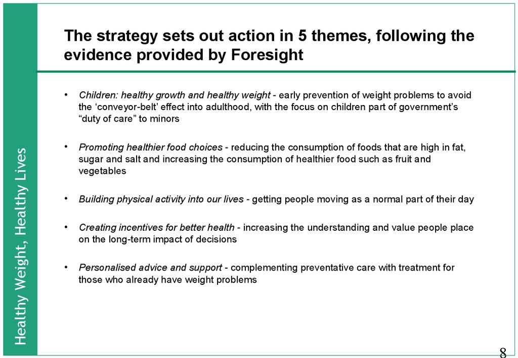 The strategy sets out action in 5 themes, following the evidence provided by Foresight
