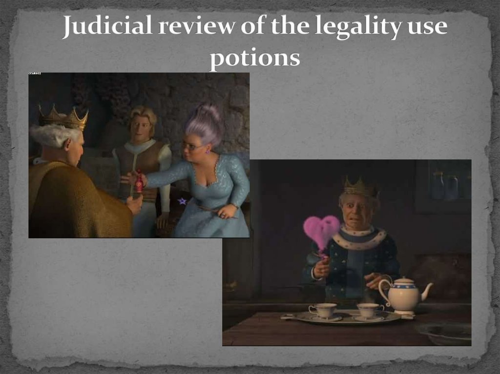 Judicial review of the legality use potions