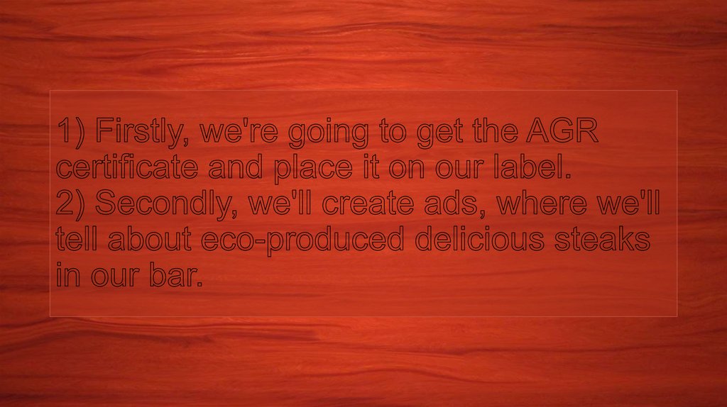 1) Firstly, we're going to get the AGR certificate and place it on our label. 2) Secondly, we'll create ads, where we'll tell