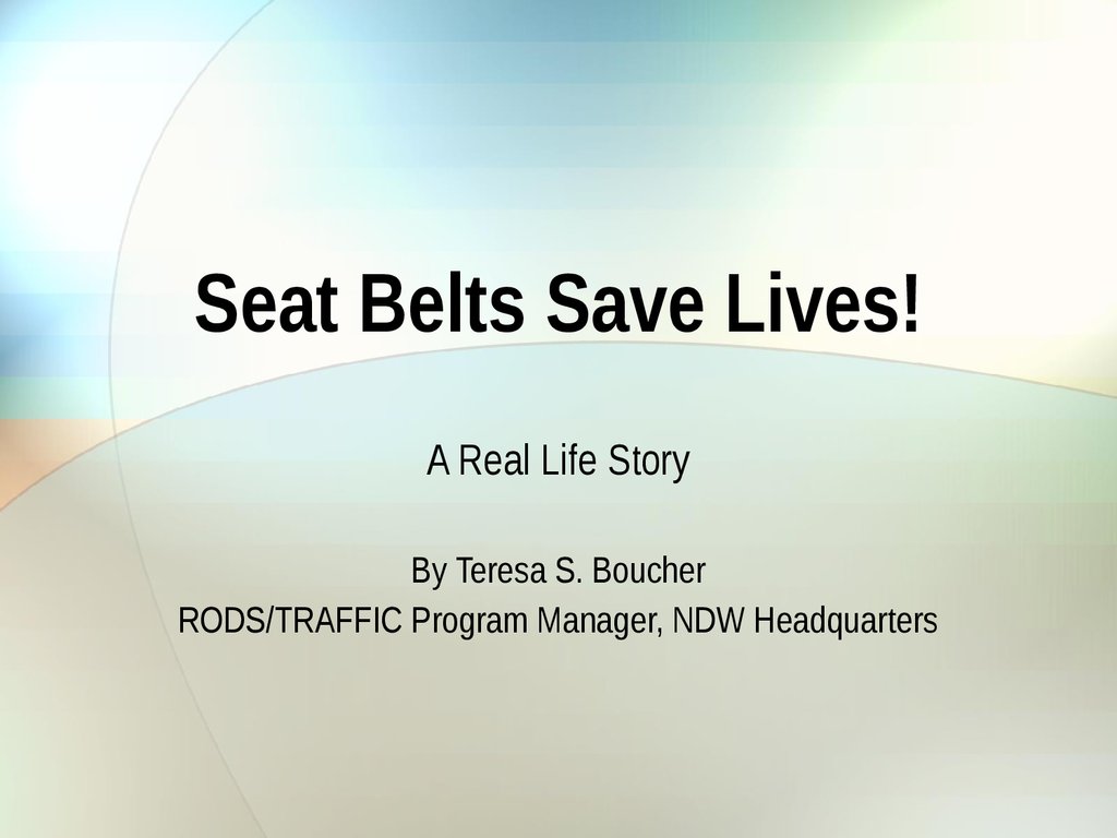 Seat Belts Save Lives! - PowerPoint PPT Presentation