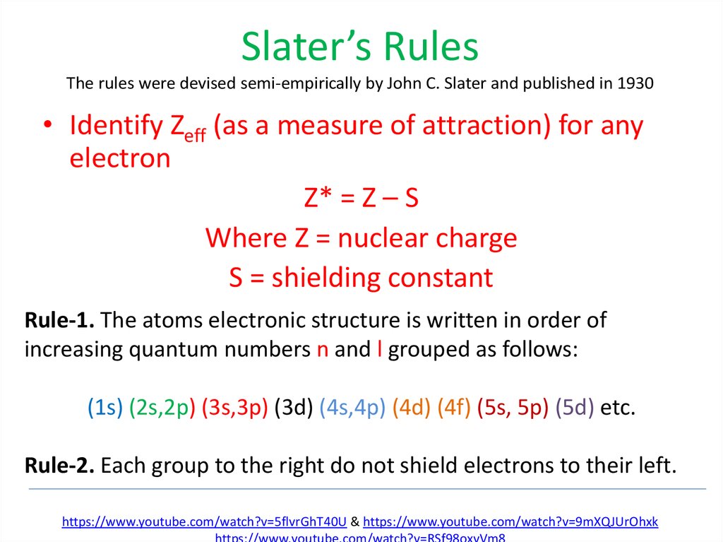 Slater’s Rules The rules were devised semi-empirically by John C. Slater and published in 1930