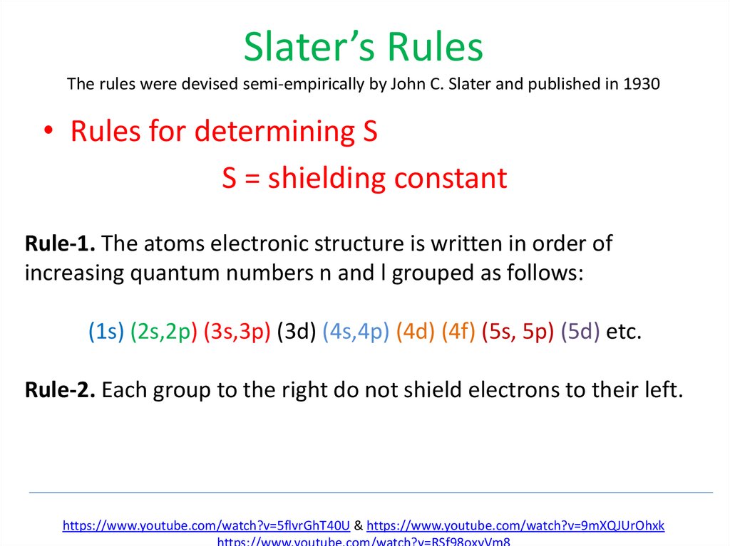 Slater’s Rules The rules were devised semi-empirically by John C. Slater and published in 1930