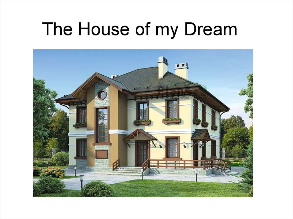 this is my dream house