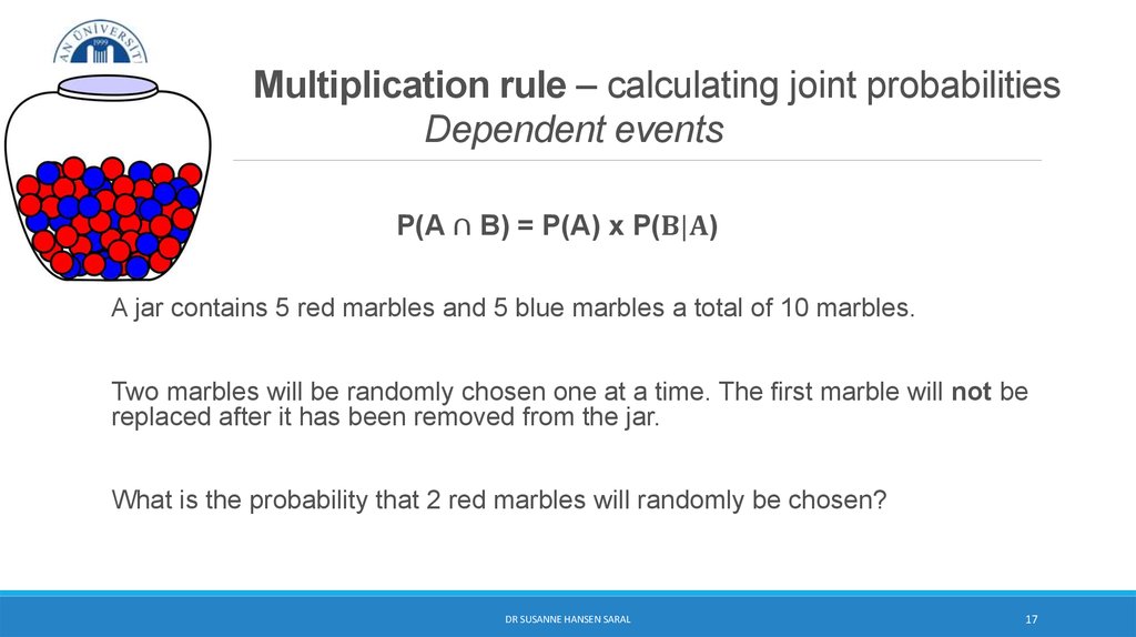 Multiplication rule – calculating joint probabilities Dependent events