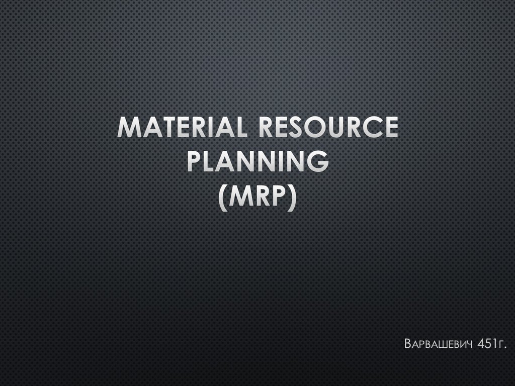 Material resource planning