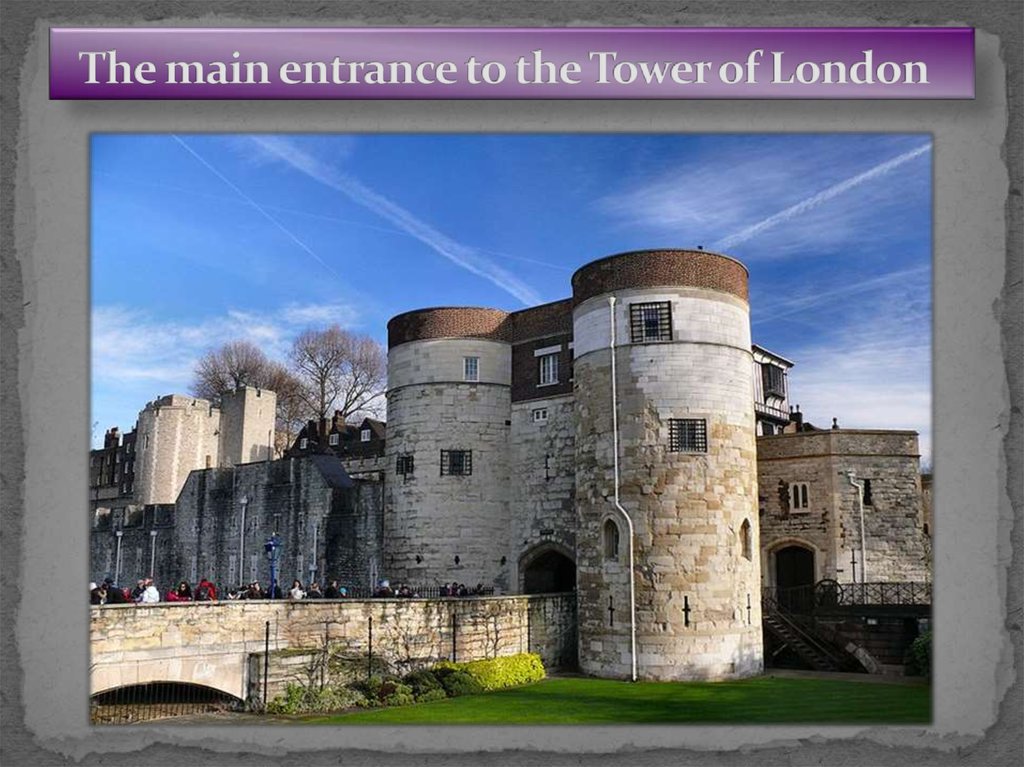 The main entrance to the Tower of London