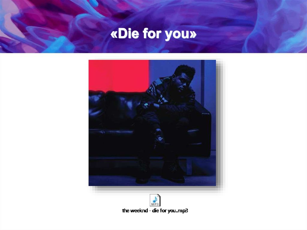 «Die for you»