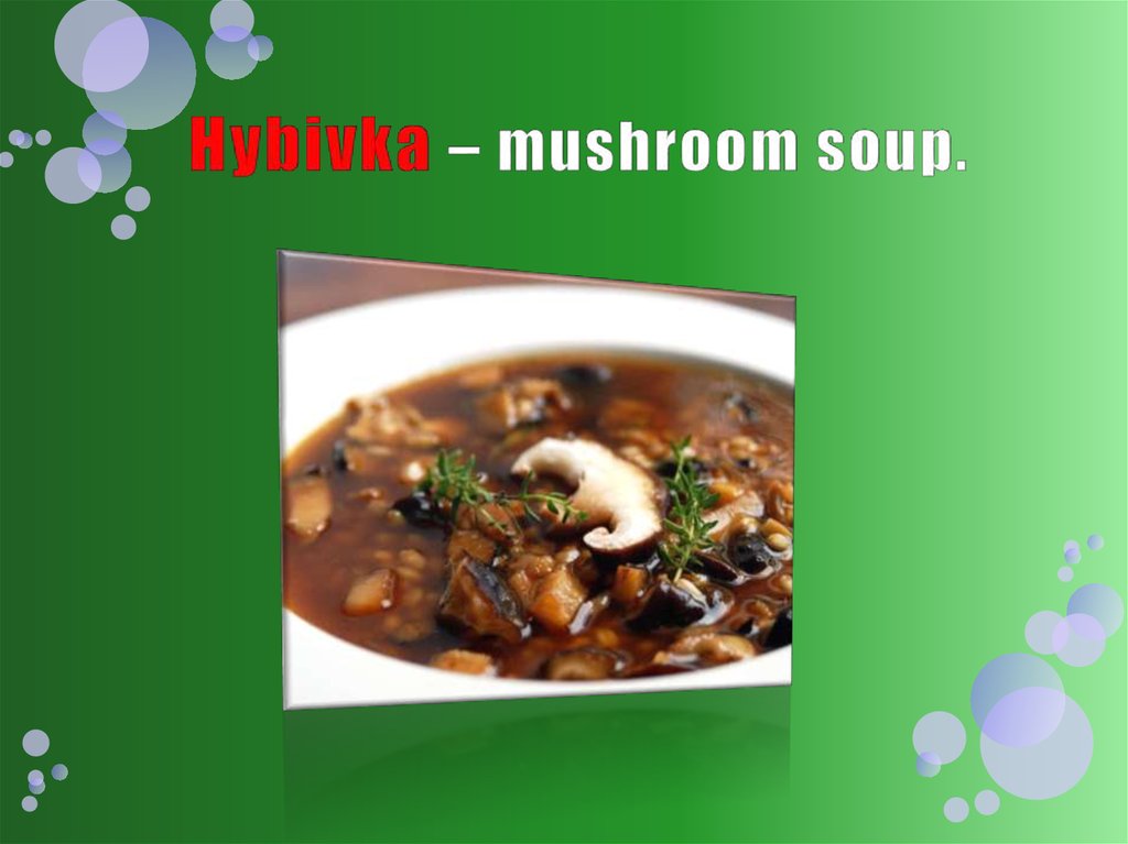Hybivka – mushroom soup.