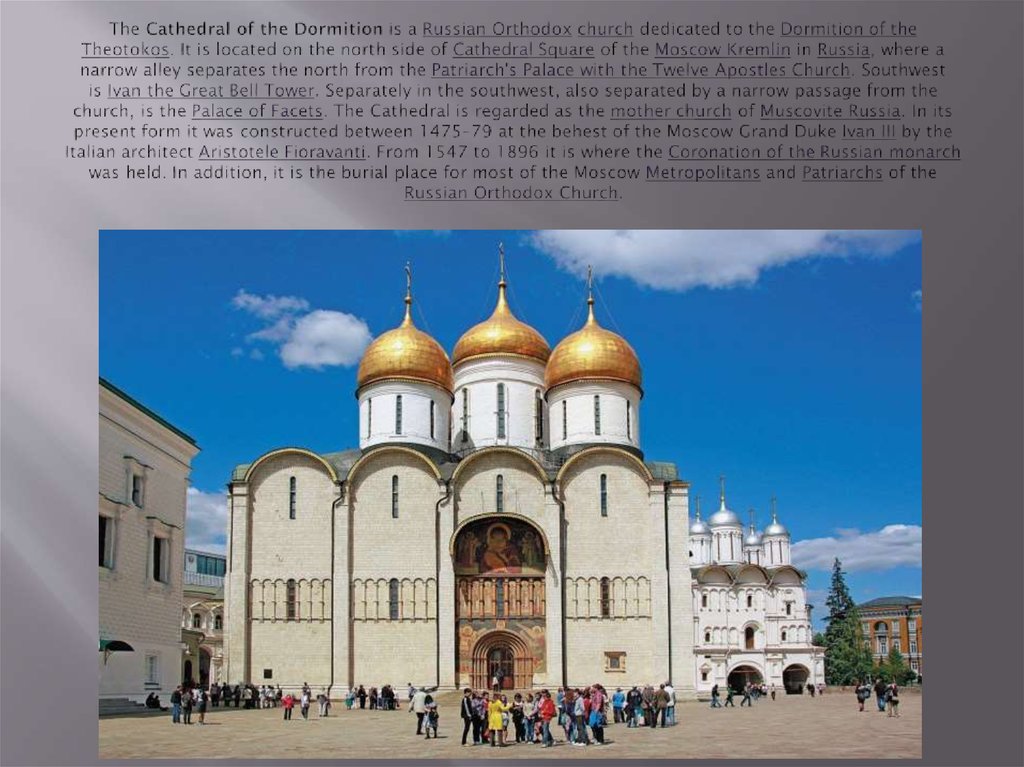The Cathedral of the Dormition is a Russian Orthodox church dedicated to the Dormition of the Theotokos. It is located on the