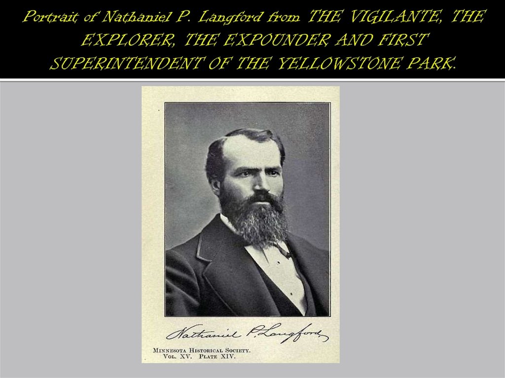 Portrait of Nathaniel P. Langford from THE VIGILANTE, THE EXPLORER, THE EXPOUNDER AND FIRST SUPERINTENDENT OF THE YELLOWSTONE