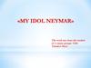 My idol Neymar