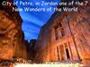 City of Petra, in Jordan one of the 7 New Wonders of the World
