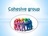 Cohesive group