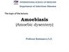Amoebiasis (Amoebic dysentery)