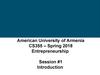 American University of Armenia CS355 – Spring 2018 Entrepreneurship Session #1 Introduction