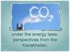 CO2 emissions guidelines under the energy lawsperspectives from the Kazakhstan