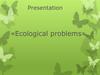 Presentation «Ecological problems»