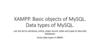 XAMPP. Basic objects of MySQL. Data types of MySQL