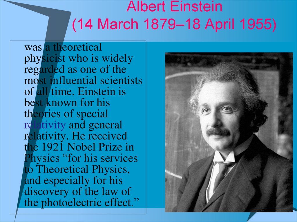 Albert Einstein (14 March 1879–18 April 1955)