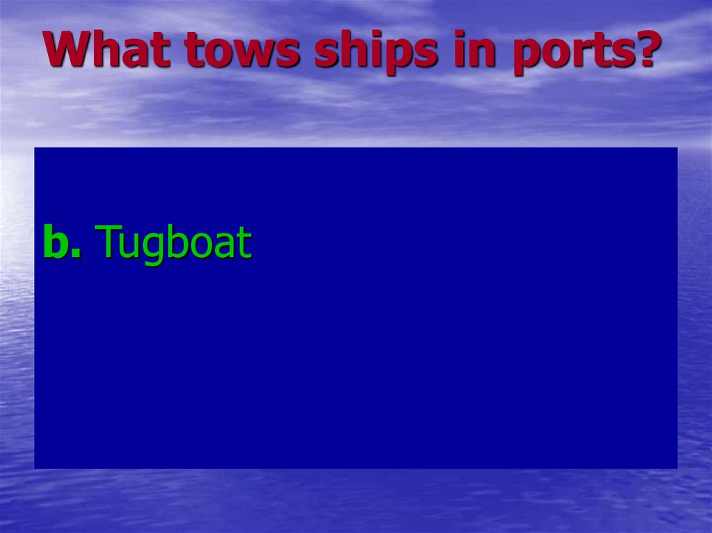 What tows ships in ports?