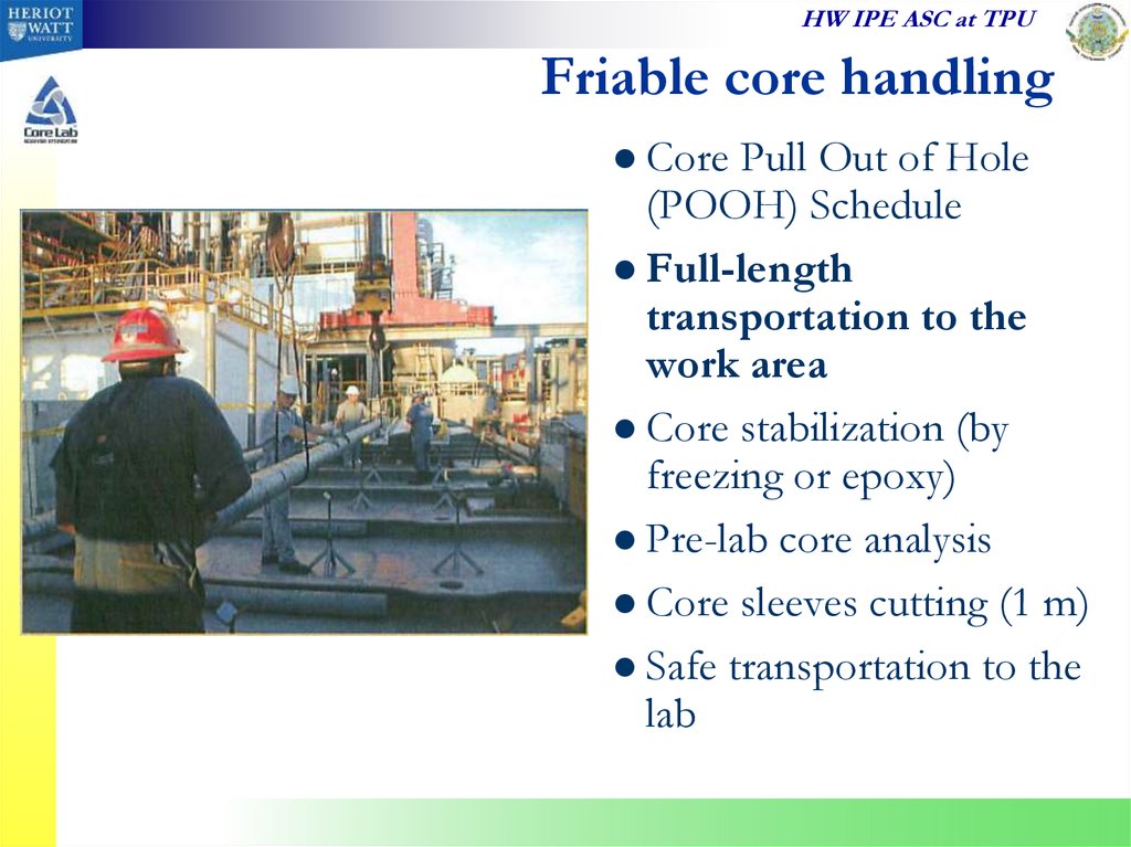 Friable core handling