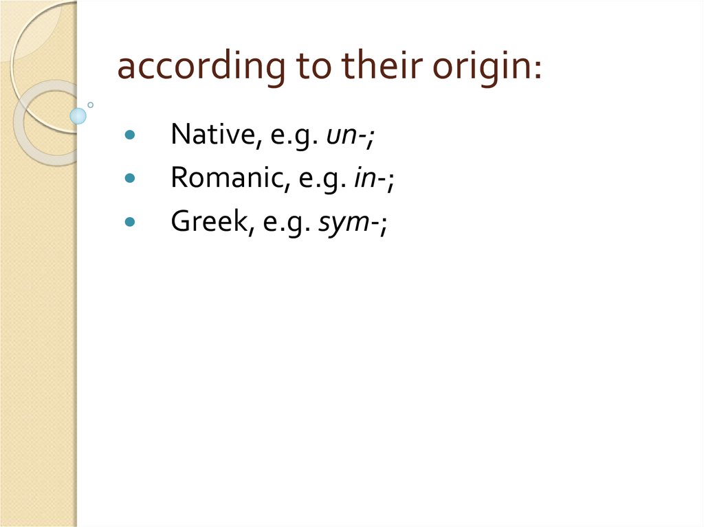 according to their origin: