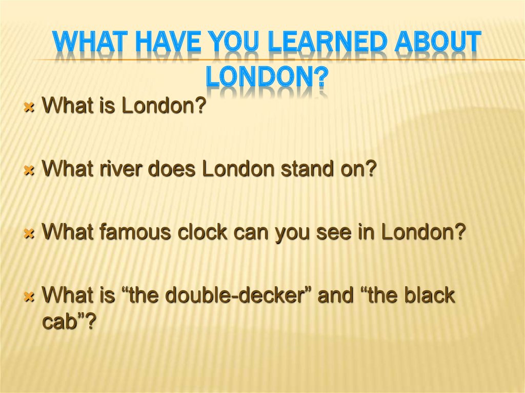 What have you learned about london?