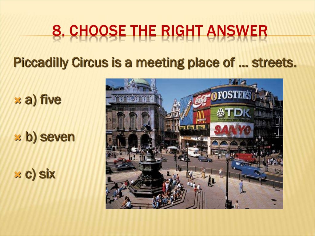 8. Choose the right answer