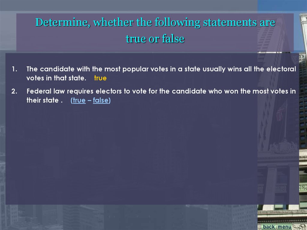 Determine, whether the following statements are true or false