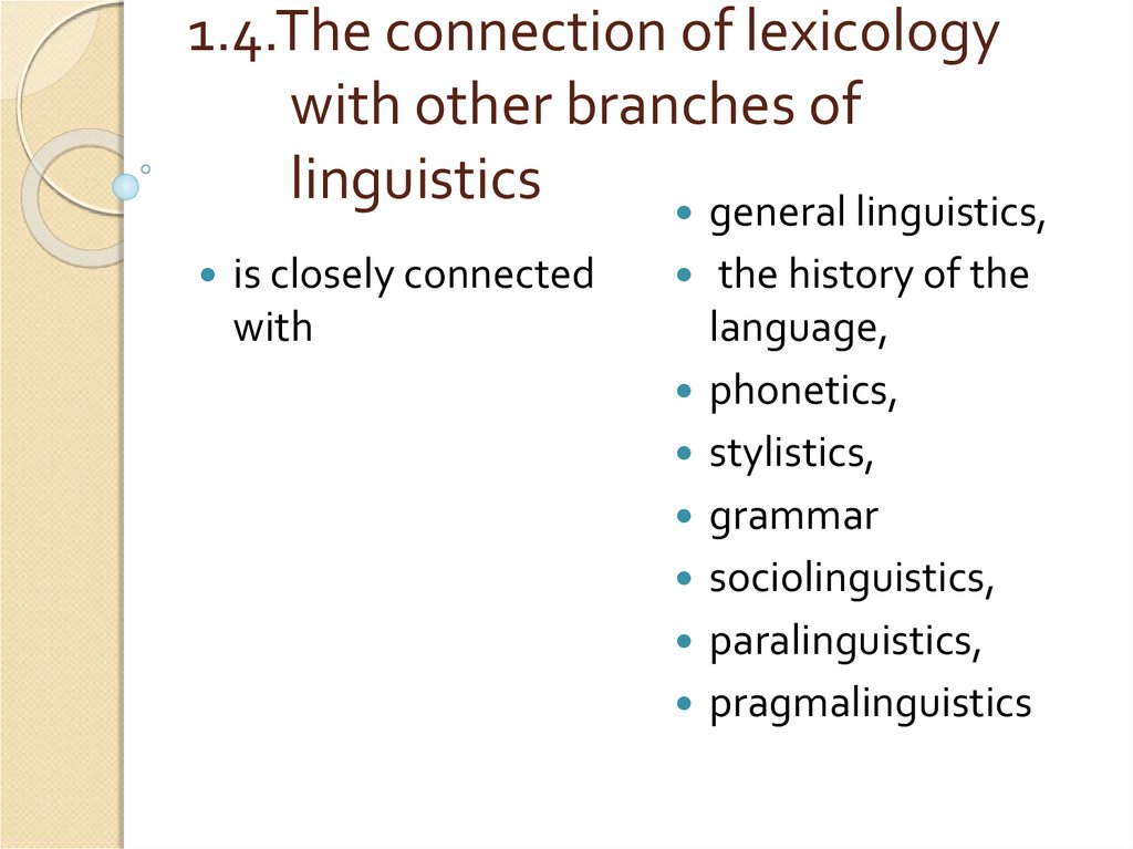1.4.The connection of lexicology with other branches of linguistics