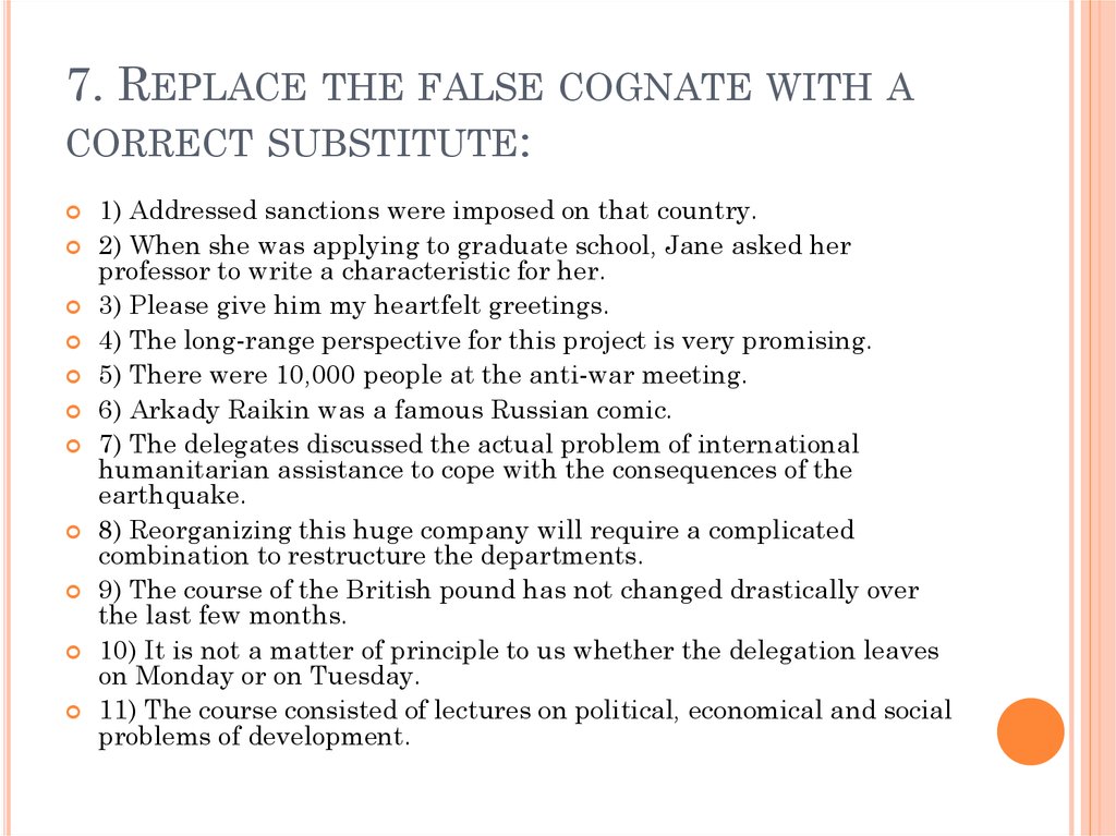 7. Replace the false cognate with a correct substitute: