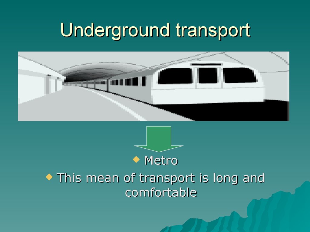 Underground transport