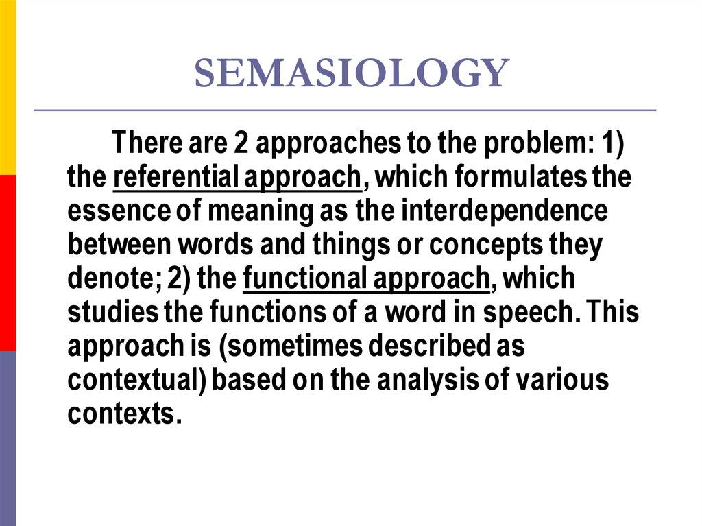 Approaches to the word meaning. Semasiology. Referential approach. Functional approach. Functional approach to Word meaning.