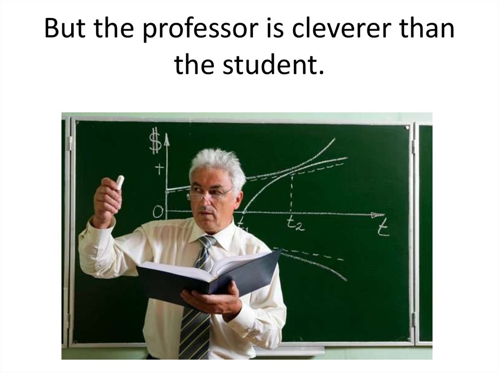 Much cleverer than. Professor is this all real. Cleverer.