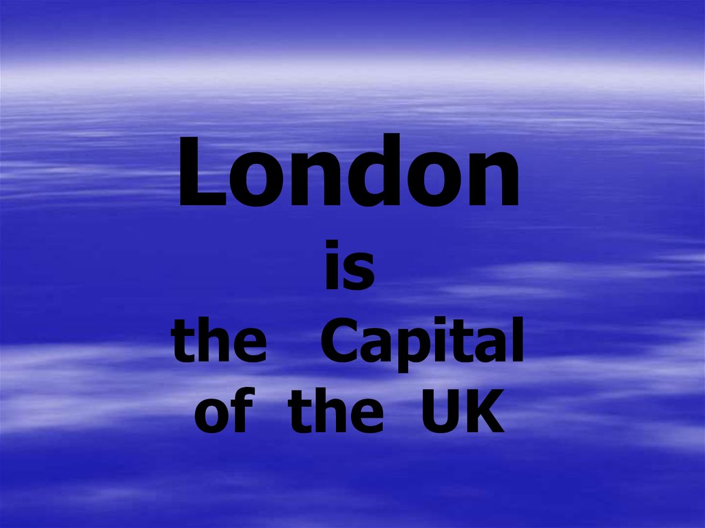 London is the capital of