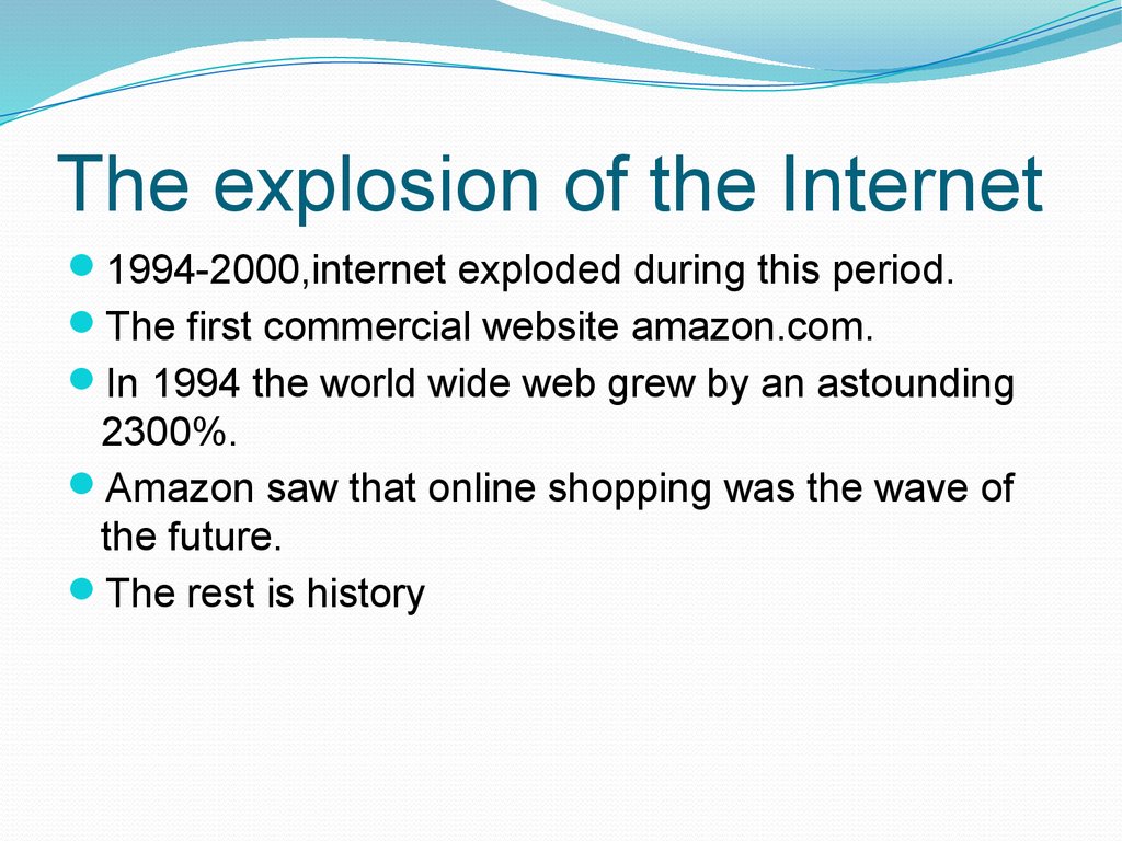 The explosion of the Internet