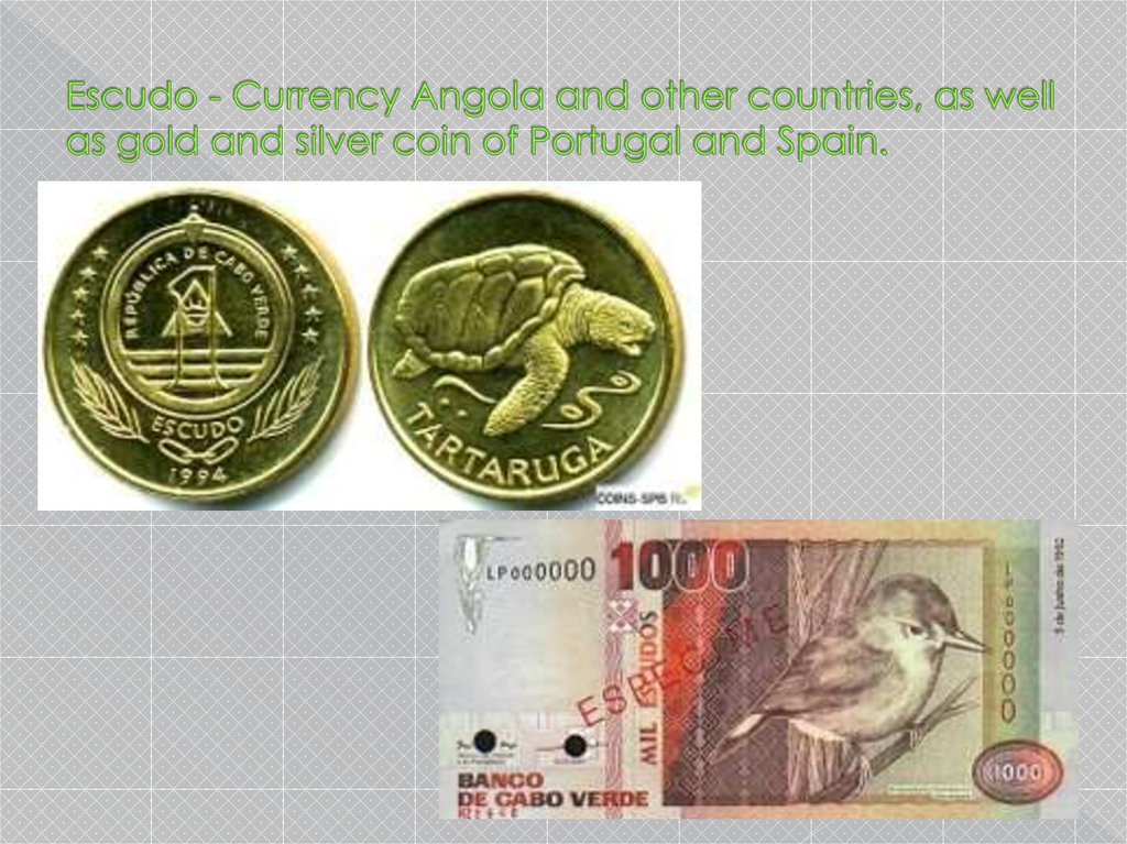 Escudo - Currency Angola and other countries, as well as gold and silver coin of Portugal and Spain.