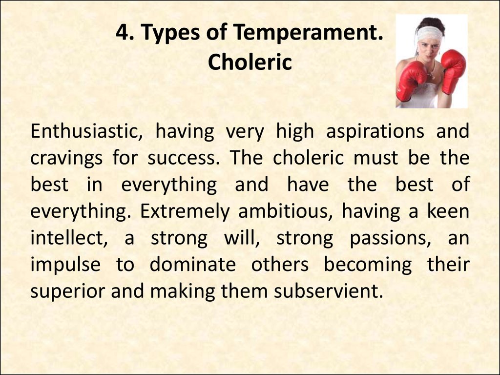 4. Types of Temperament. Choleric