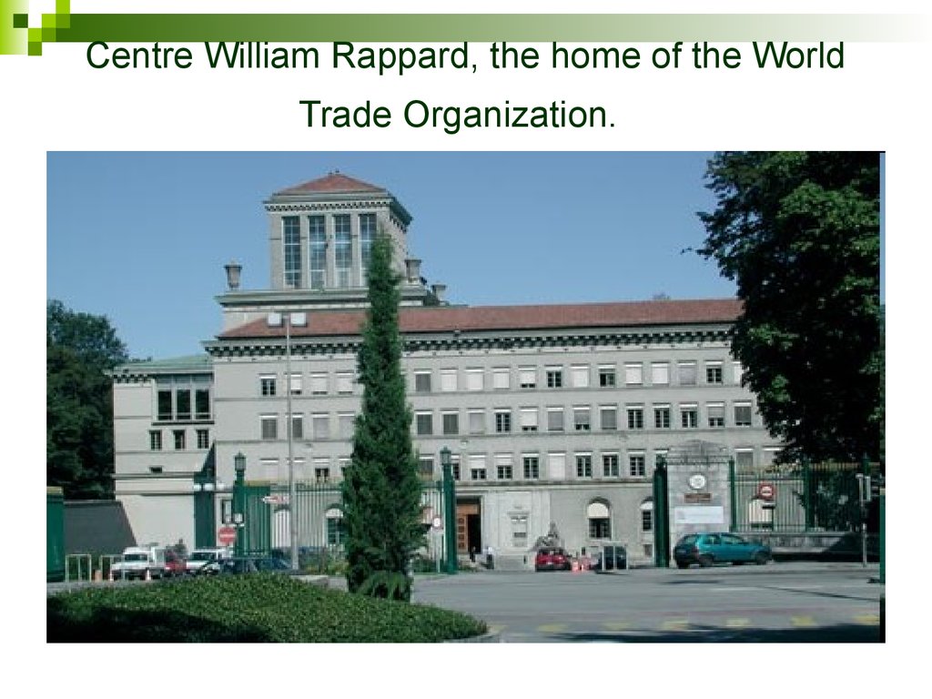 Centre William Rappard, the home of the World Trade Organization.
