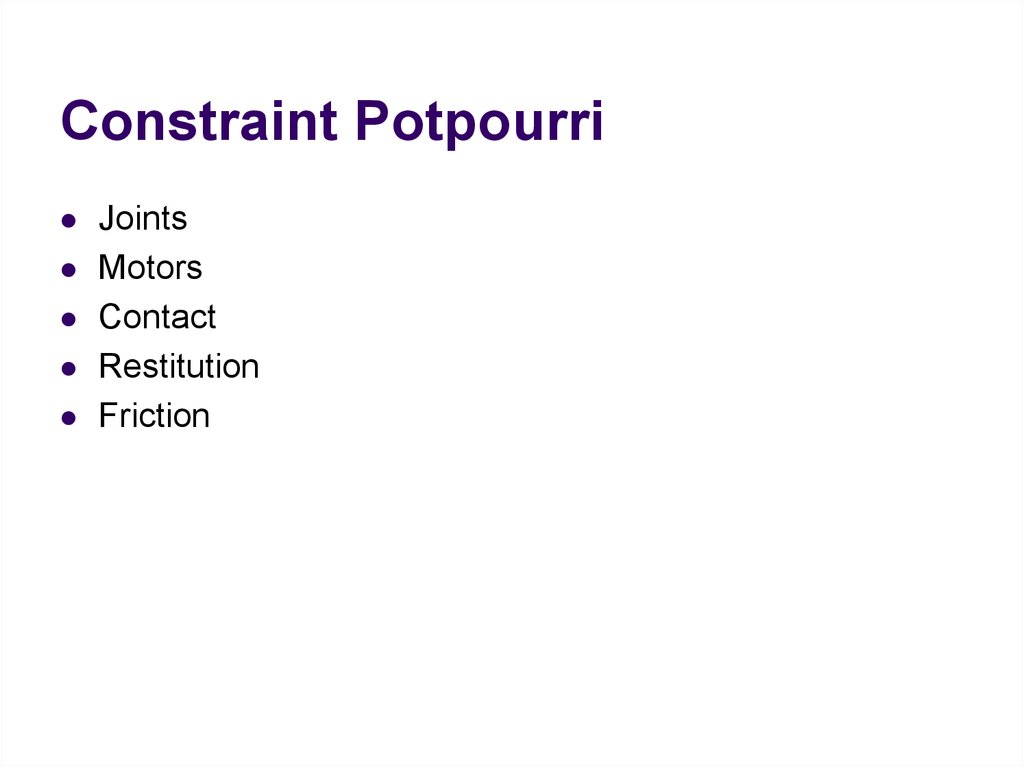 Constraint Potpourri