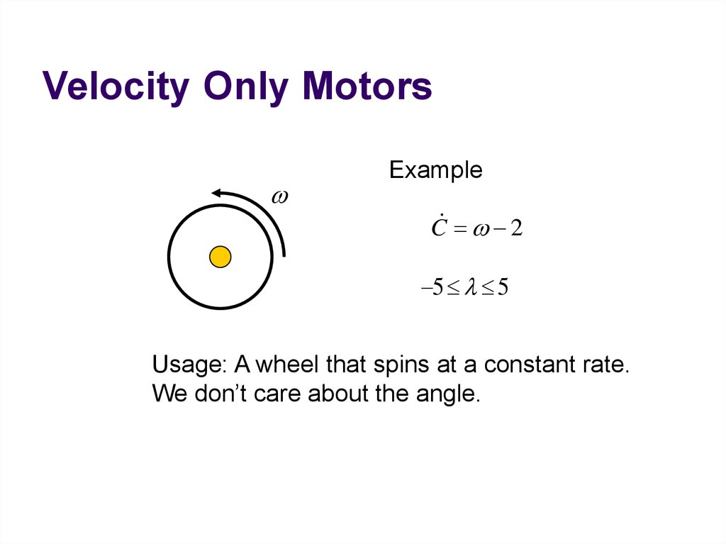 Velocity Only Motors