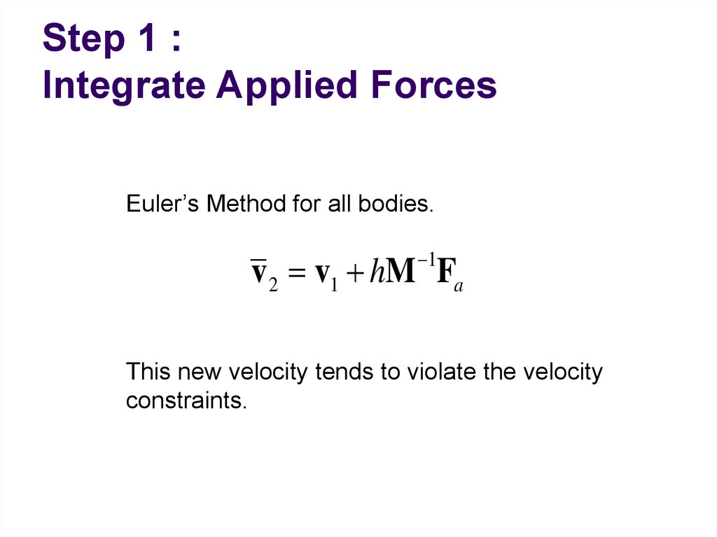 Step 1 : Integrate Applied Forces