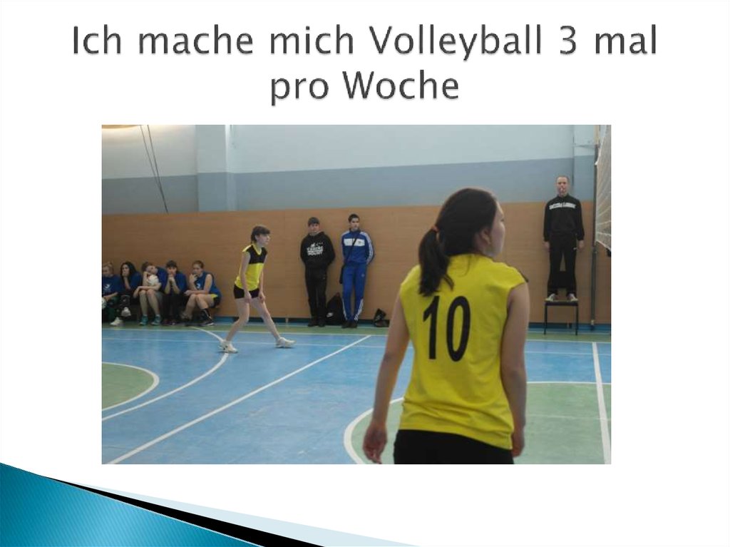 Ich mache mich Volleyball 3 mal pro Woche