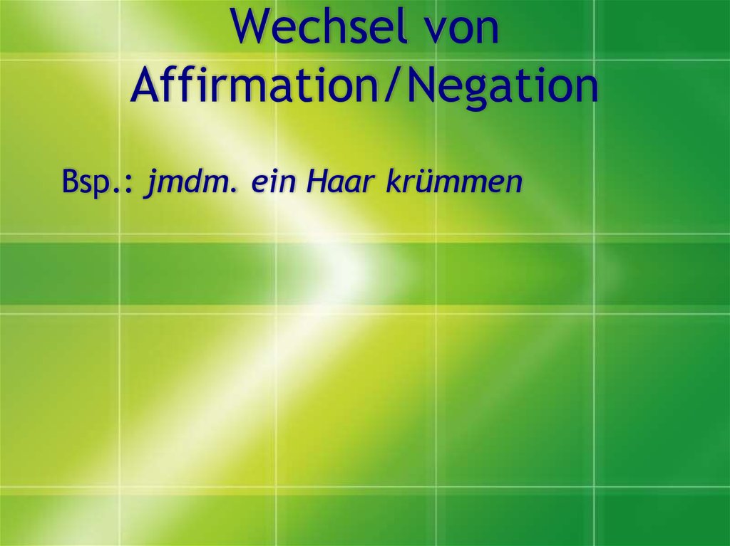 Wechsel von Affirmation/Negation