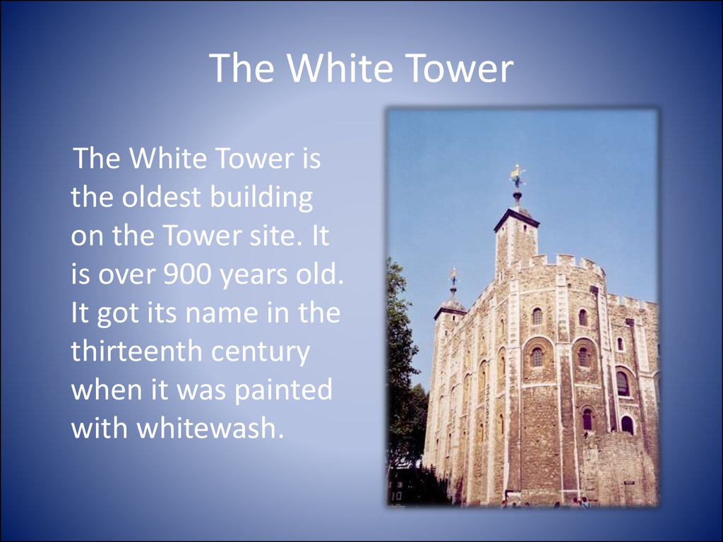 Tower перевод. The White Tower презентация. The Tower of London презентация. White Tower сообщение. Доклад на тему the Tower of London.