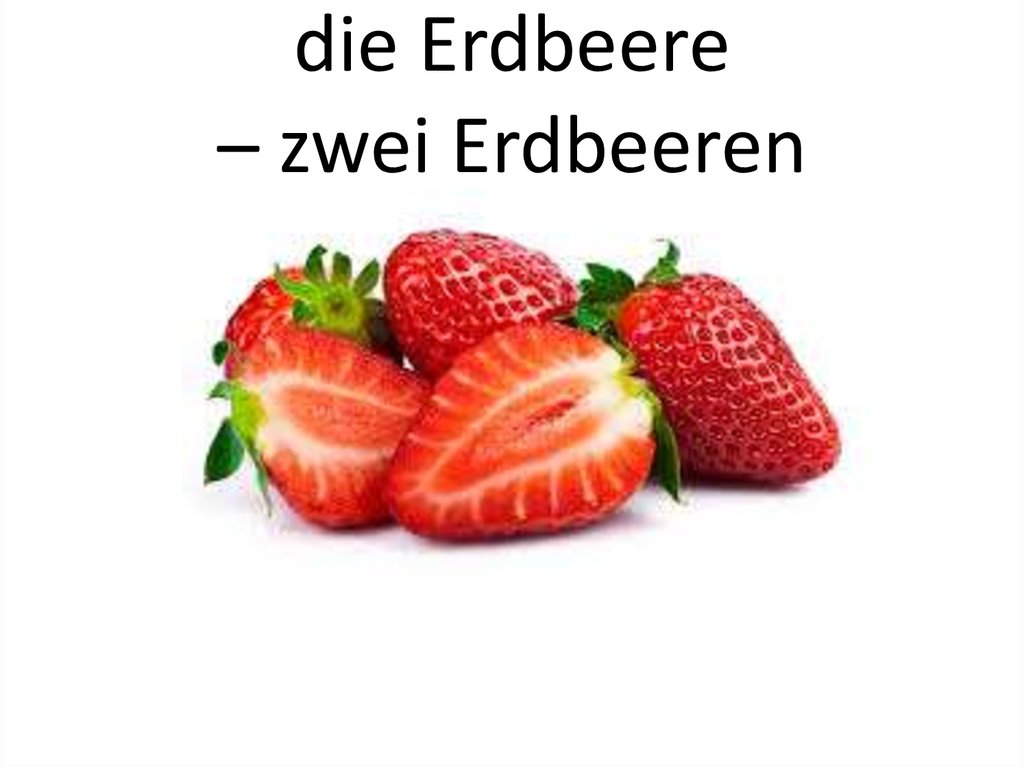 die Erdbeere – zwei Erdbeeren
