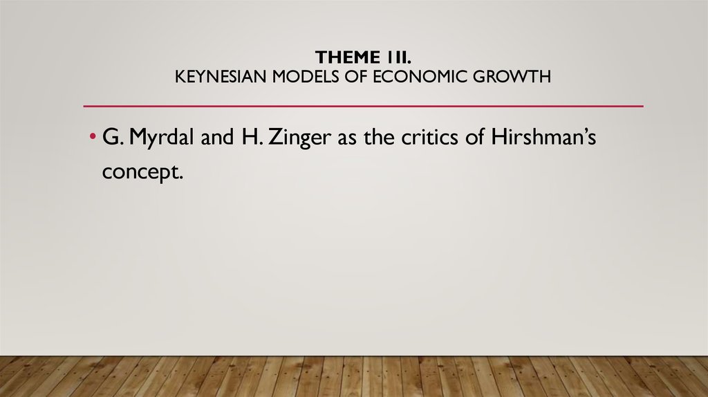 Theme 1II. Keynesian models of economic growth