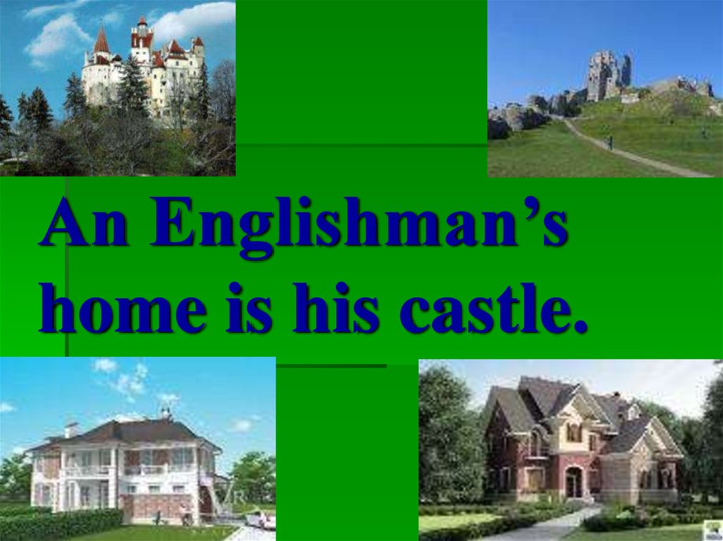 East or west home is best. Английский язык мой дом моя крепость. An Englishman's Home is his Castle перевод. An Englishman's ... Is his Castle английская пословица. An Englishman's Home is his Castle перевод пословицы на русский.